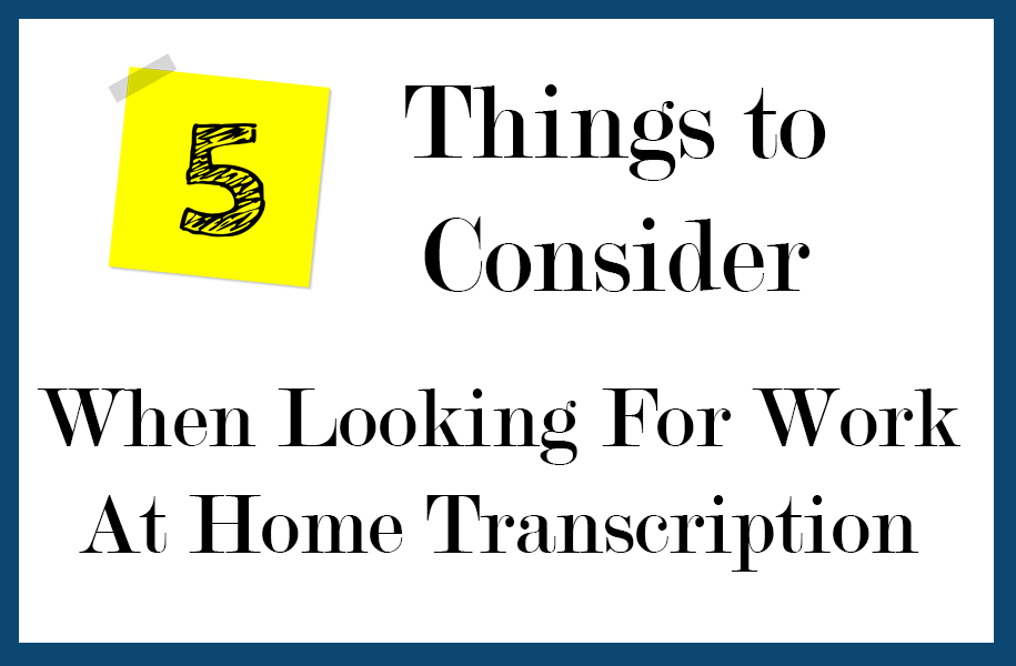 5 Things To Consider When Looking For Work At Home Transcription